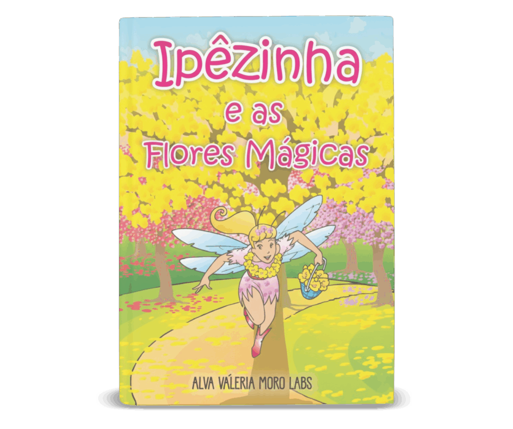 Livro digital Ipêzinha e as flores mágicas - Alva Valeria